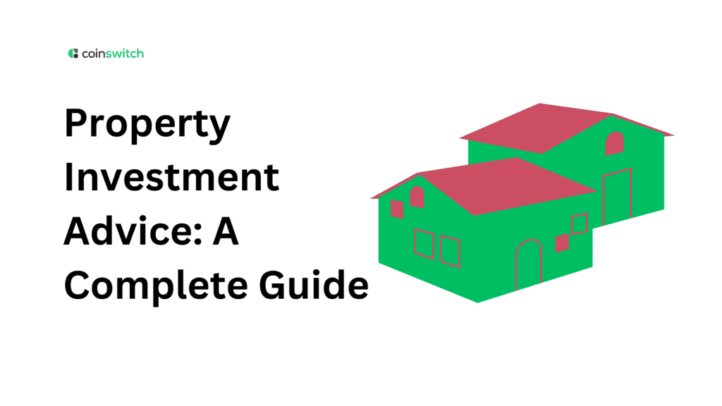 Property Investment Advice: A Complete Guide
