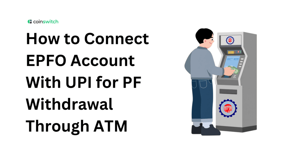 How to Connect EPFO Account With UPI for PF Withdrawal Through ATM