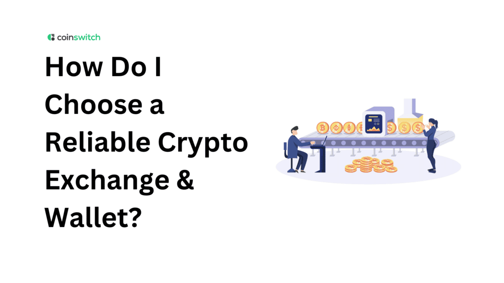 How Do I Choose a Reliable Crypto Exchange & Wallet?
