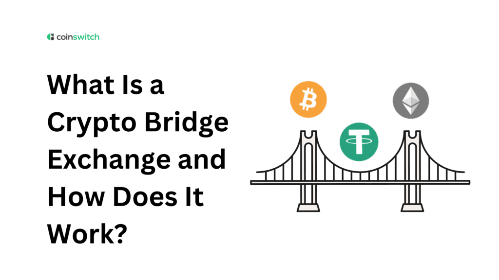 What Is a Crypto Bridge Exchange and How Does It Work?