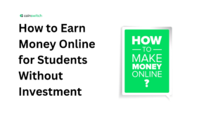 How to Earn Money Online for Students Without Investment